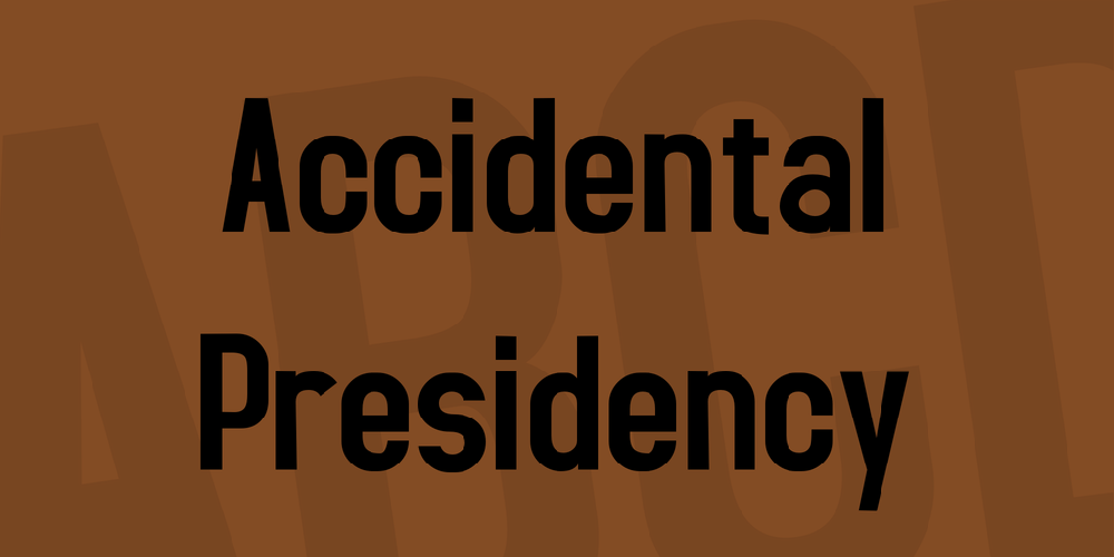 Accidental Presidency