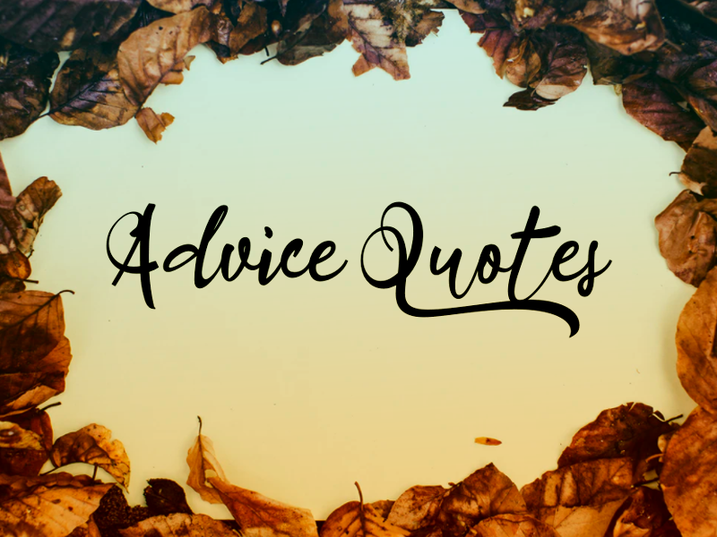 a Advice Quotes