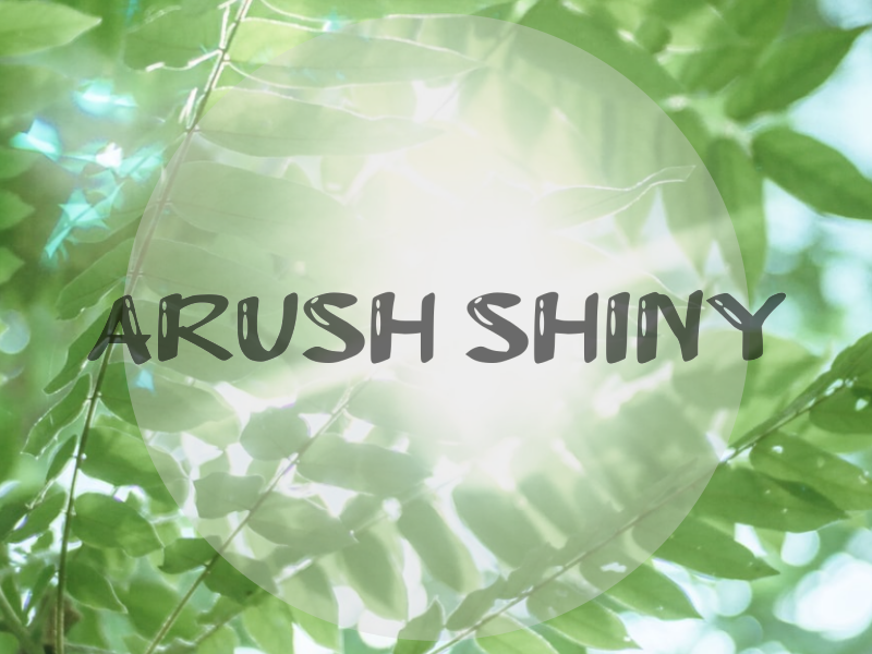a Arush Shiny