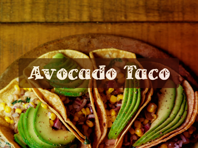 a Avocado Taco