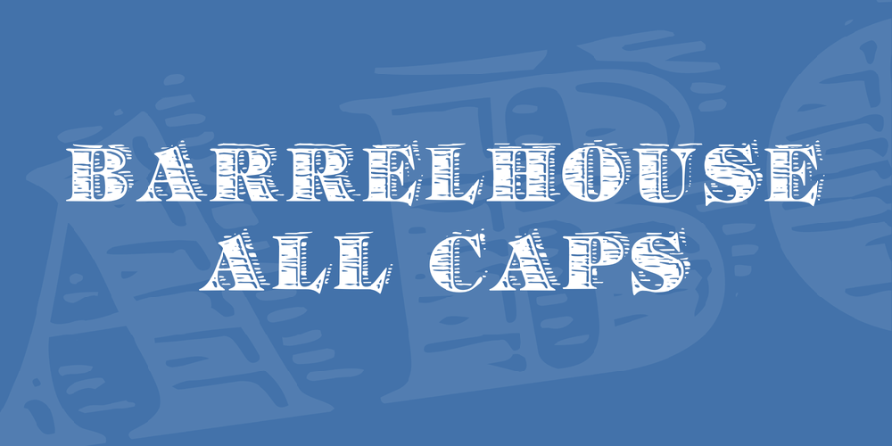 Barrelhouse All Caps