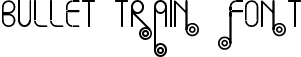 Bullet Train Font