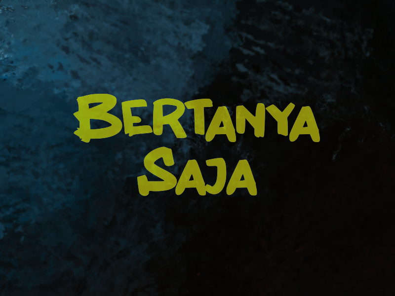 b Bertanya Saja