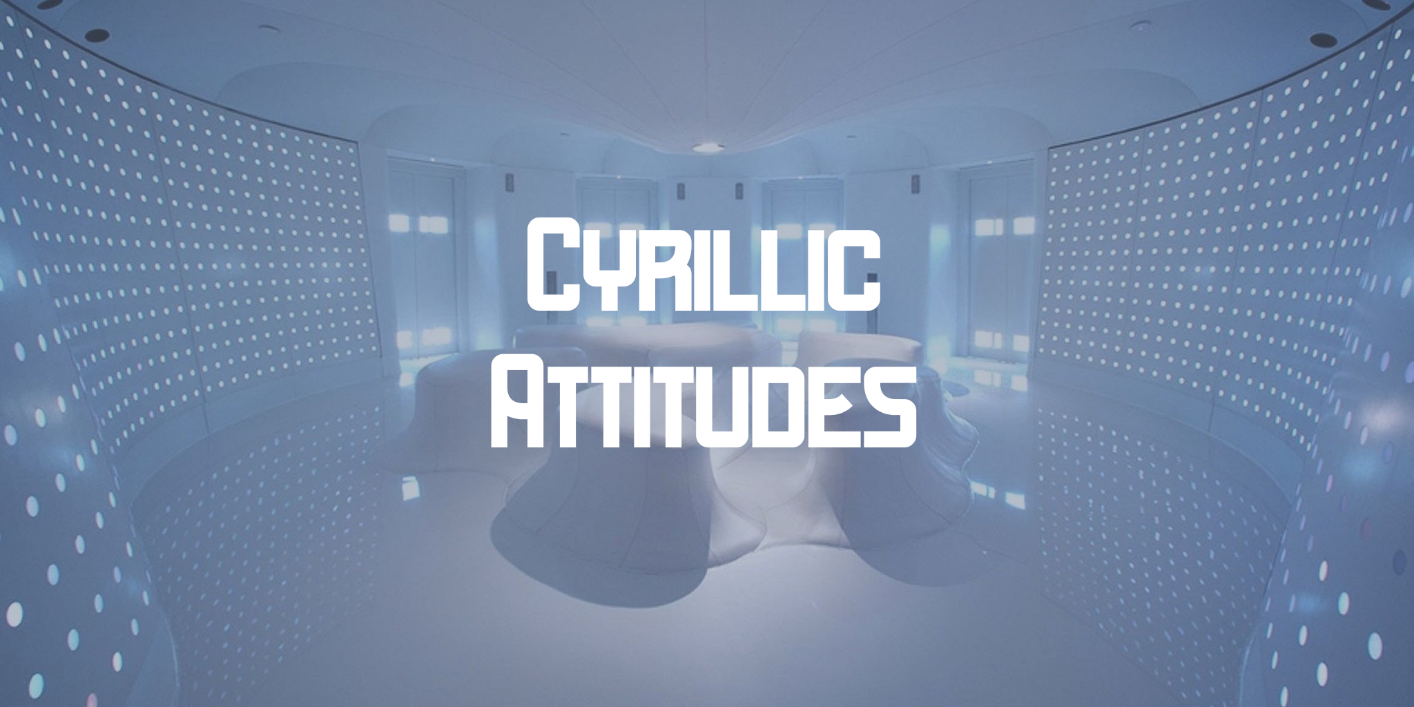 Cyrillic Attitudes