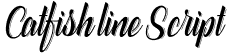  Catfish line Script