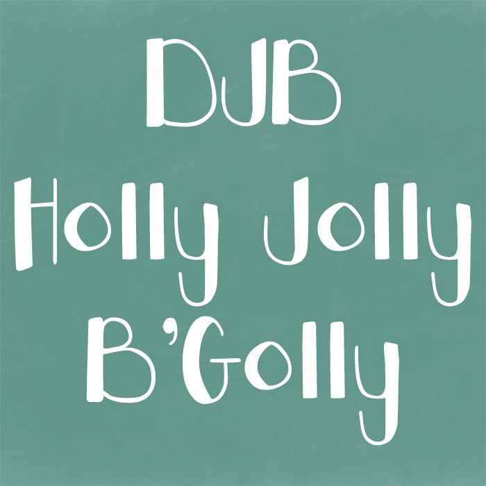 DJB HOLLY JOLLY B'GOLLY