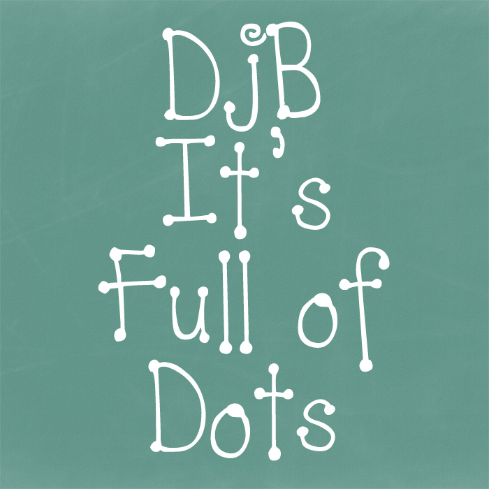 DJB It's Full Of Dots