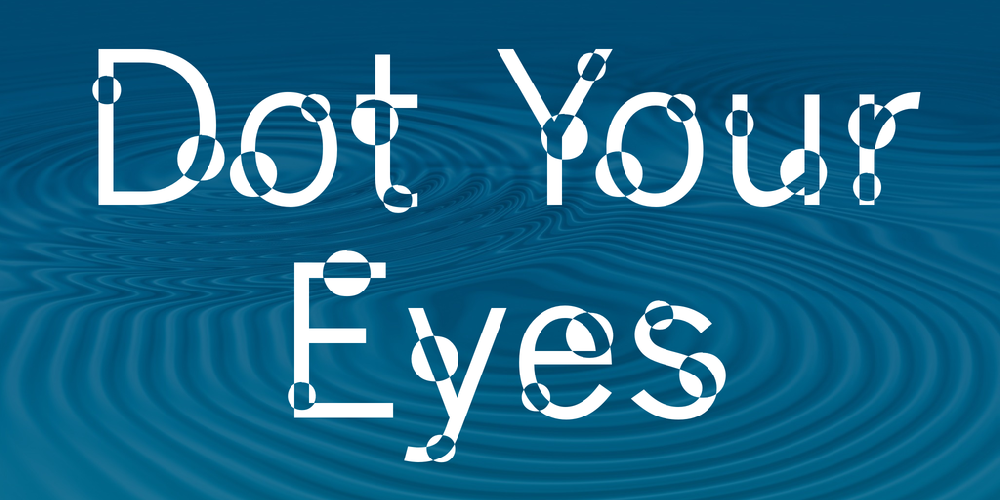 Dot Your Eyes