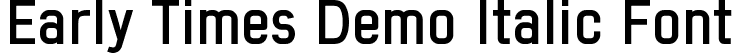 Early Times Demo Italic Font