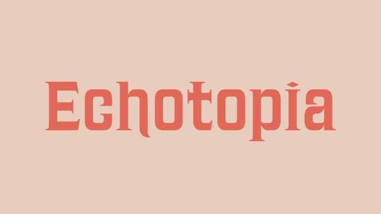 Echotopia