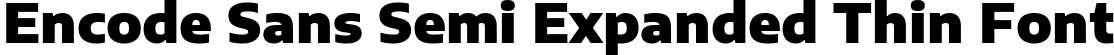 Encode Sans Semi Expanded Thin Font