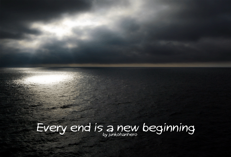 Every end is a new beginning