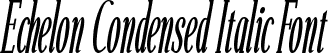 Echelon Condensed Italic Font