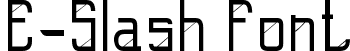 E-Slash Font