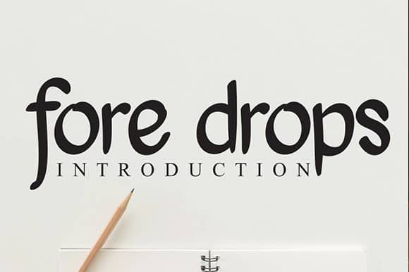 Fore Drops