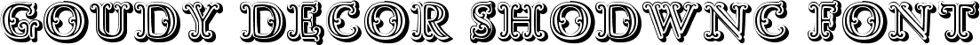 Goudy Decor ShodwnC Font