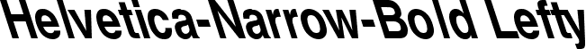 Helvetica-Narrow-Bold Lefty