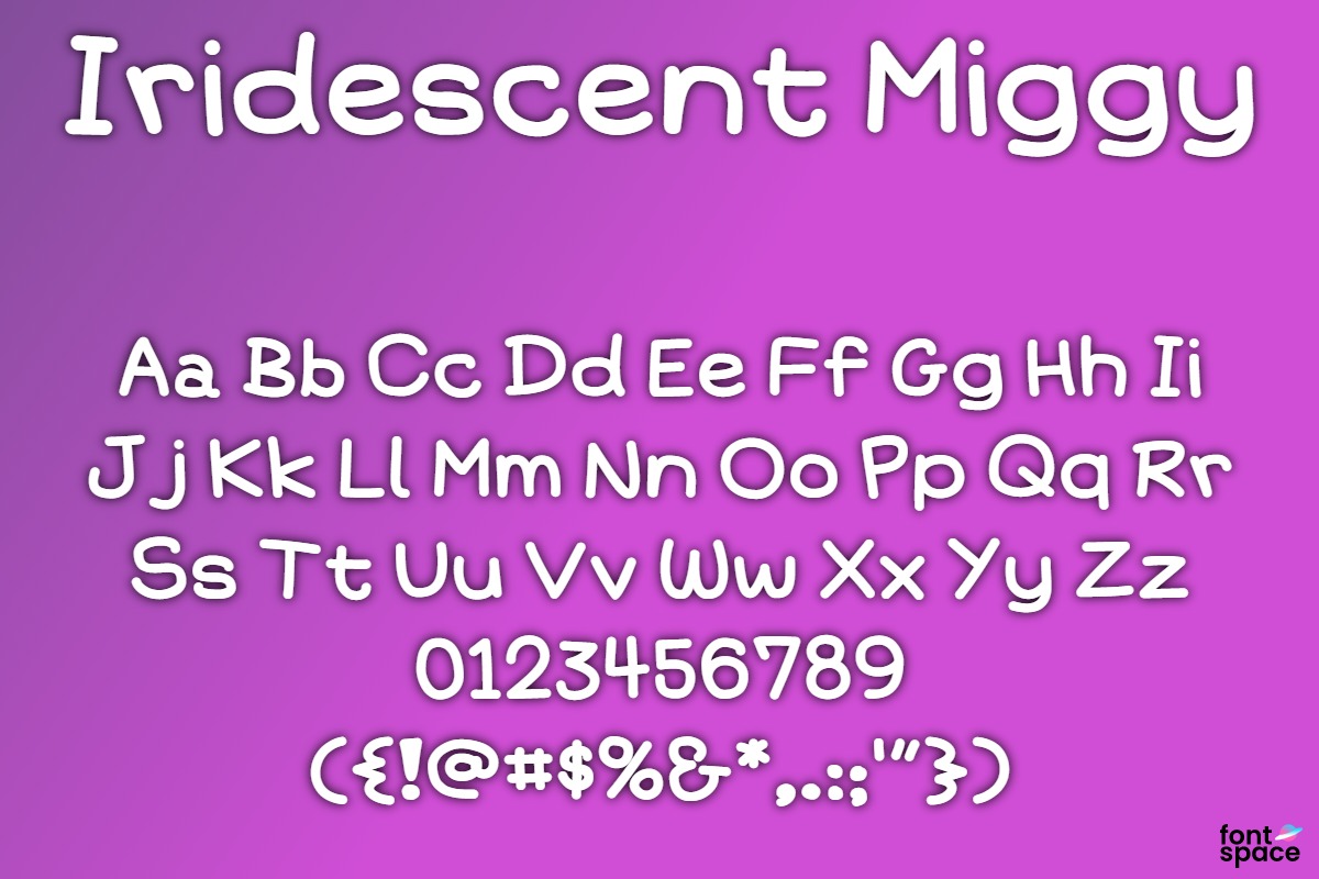 Iridescent Miggy