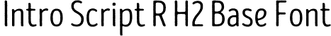 Intro Script R H2 Base Font
