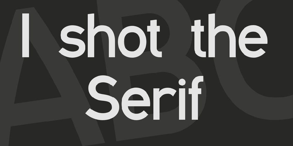 I shot the Serif