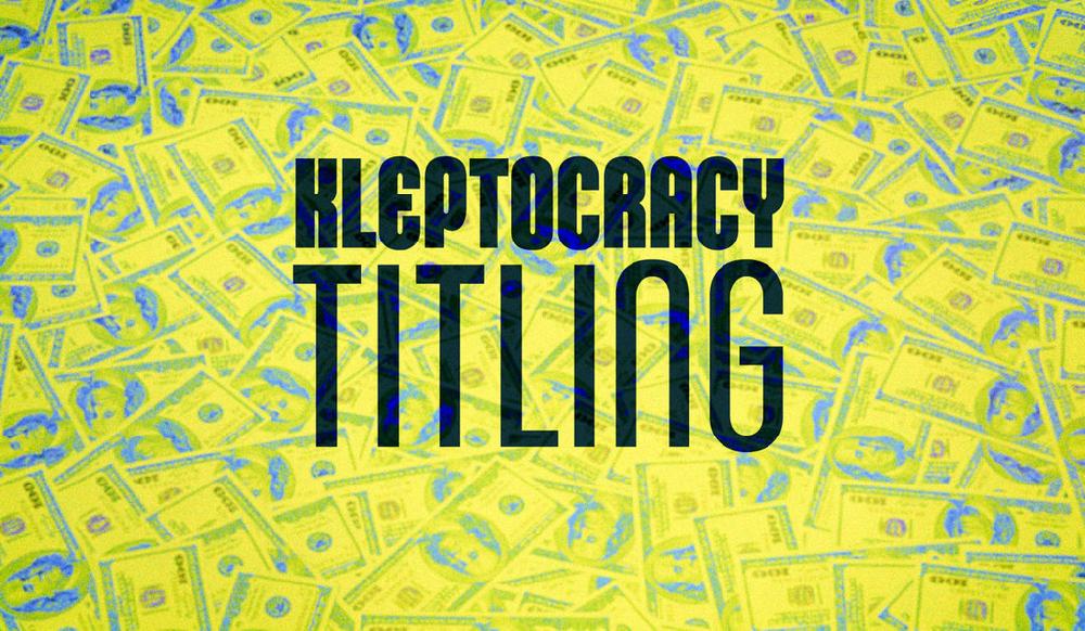 Kleptocracy Titling