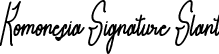 Komonesia Signature Slant