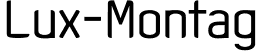 Lux-Montag sans serif