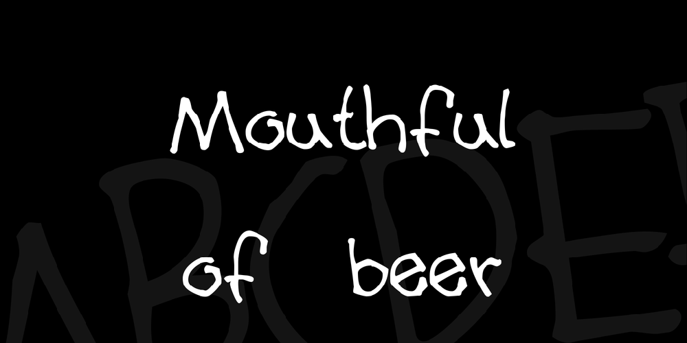 Mouthful of beer