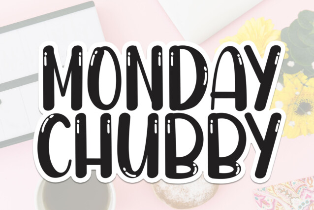 Monday Chubby