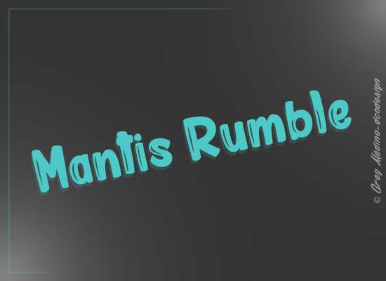Mantis Rumble_PersonalUseOnly