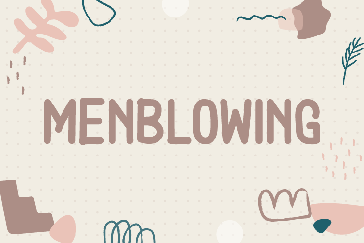 Menblowing