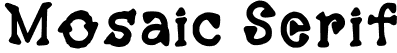 Mosaic Serif