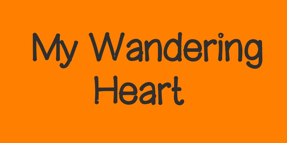 My Wandering Heart