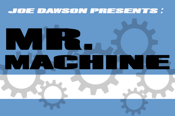 Mr. Machine fancy