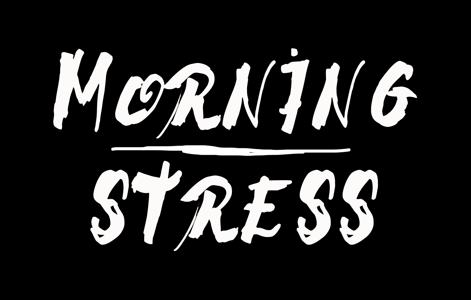 Morning Stress