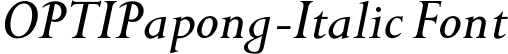OPTIPapong-Italic Font