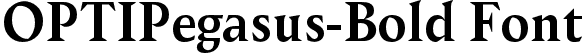 OPTIPegasus-Bold Font