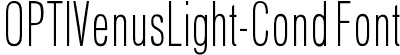OPTIVenusLight-Cond Font