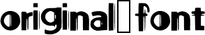 original_font