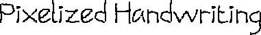 Pixelized Handwriting
