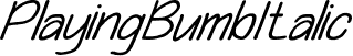 Playing Bumb Italic