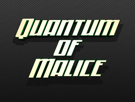Quantum Malice