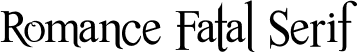 Romance Fatal Serif