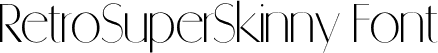 RetroSuperSkinny Font