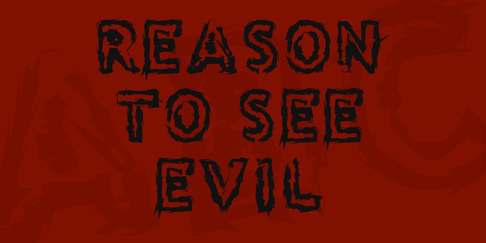 Reason to see Evil