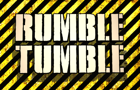 Rumble Tumble Condensed