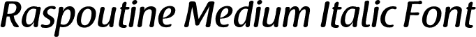 Raspoutine Medium Italic Font