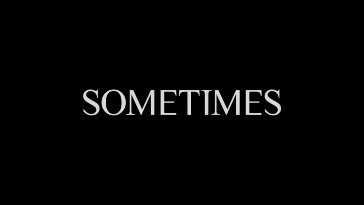 Sometimes