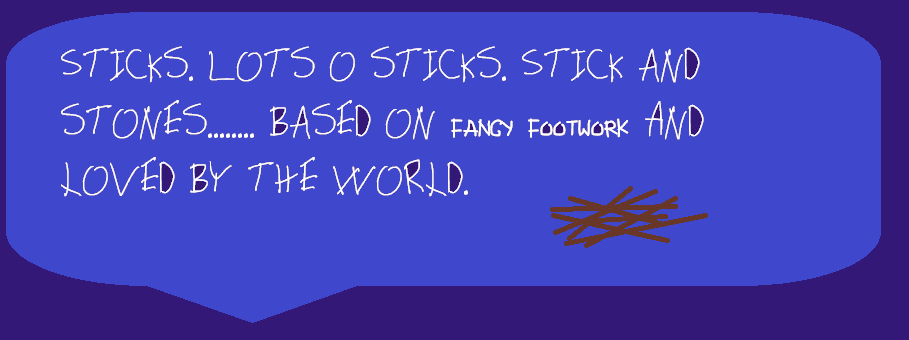 Sticks