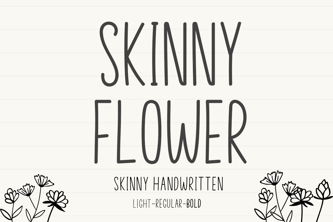 Skinny Flower Bold